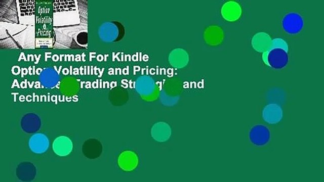 Any Format For Kindle Option Volatility and Pricing: Advanced Trading Strategies and Techniques