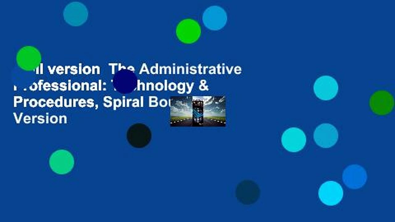 Full version  The Administrative Professional: Technology & Procedures, Spiral Bound Version
