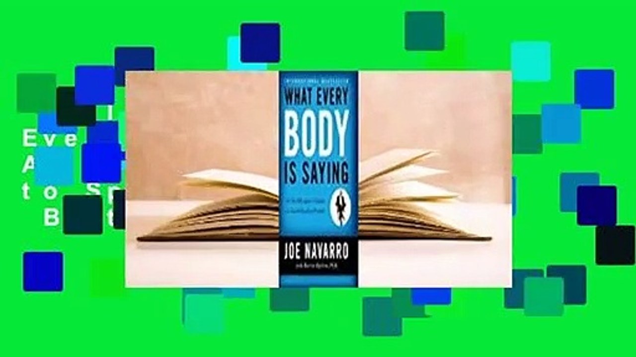 Full E-book  What Every Body is Saying: An Ex-FBI Agent's Guide to Speed-Reading People  Best