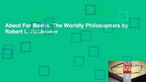 About For Books  The Worldly Philosophers by Robert L. Heilbroner