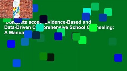 Complete acces  Evidence-Based and Data-Driven Comprehensive School Counseling: A Manual for