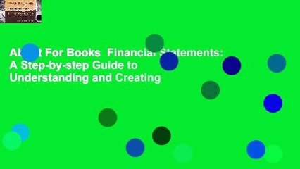 About For Books  Financial Statements: A Step-by-step Guide to Understanding and Creating