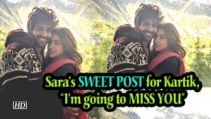 Sara shares SWEET POST for Kartik, says “I'm going to MISS YOU”