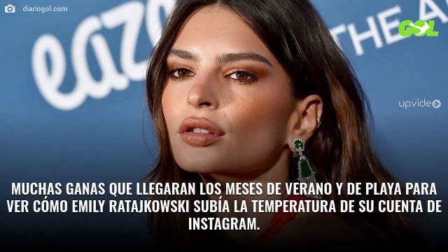 El ¡escandaloso y brutal! vídeo de Emily Ratajkowski (y es en el mar. Y tiene horas)