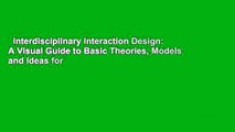 Interdisciplinary Interaction Design: A Visual Guide to Basic Theories, Models and Ideas for