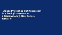 Adobe Photoshop CS6 Classroom in a Book (Classroom in a Book (Adobe))  Best Sellers Rank : #1