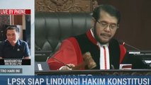 LPSK Respons Kabar Hakim MK Dapat Ancaman