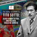 The gospel according to Tito Sotto: Teach a man to fish, and his haul could be Chinese