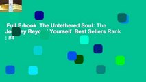 Full E-book  The Untethered Soul: The Journey Beyond Yourself  Best Sellers Rank : #4