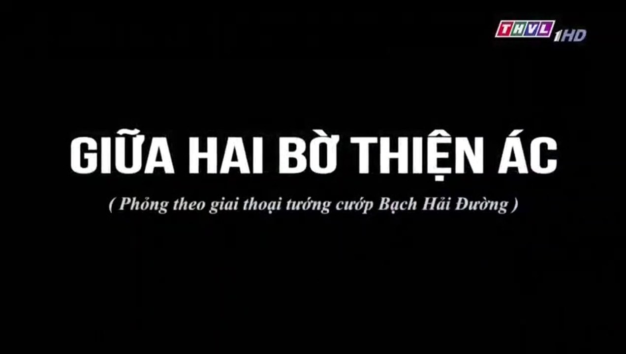 Giữa Hai Bờ Thiện Ác Tập 25 - Bản Chuẩn - Phim Việt Nam THVL1 - Phim Giua Hai Bo Thien Ac Tap 26 - Phim Giua Hai Bo Thien Ac Tap 25