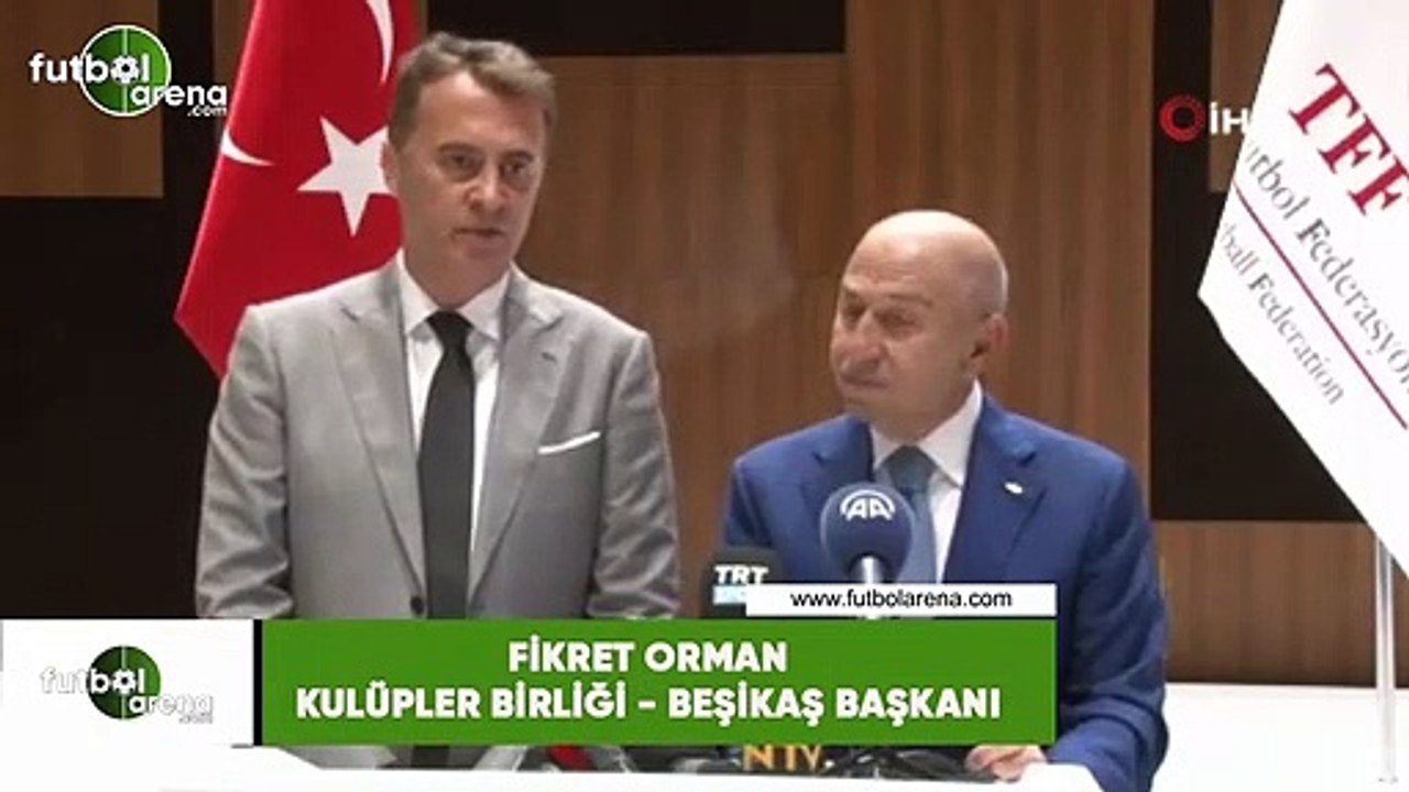 Fikret Orman: "Bein Sports yöneticileriyle aramız iyi toplanı gayet güzel geçti"