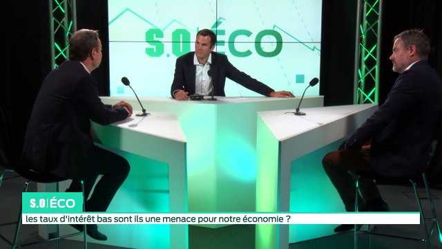 SO Eco les taux d'intérêt bas sont ils une menace pour notre économie ?