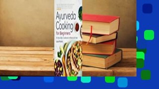 Ayurveda Cooking for Beginners: An Ayurvedic Cookbook to Balance and Heal  Review