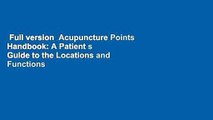 Full version  Acupuncture Points Handbook: A Patient s Guide to the Locations and Functions of