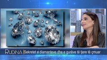Rudina - Sekretet e diamanteve dhe e gureve te te tjere te çmuar! (02 korrik 2019)