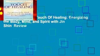 Full version  The Touch Of Healing: Energizing the Body, Mind, and Spirit with Jin Shin  Review