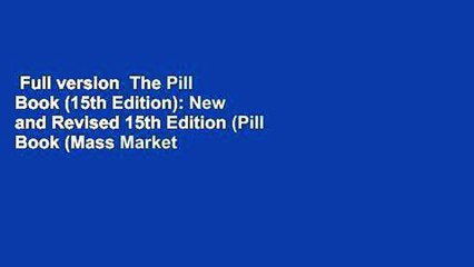 Full version  The Pill Book (15th Edition): New and Revised 15th Edition (Pill Book (Mass Market