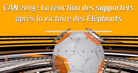 CAN 2019 : La réaction des supporters après la victoire des Éléphants
