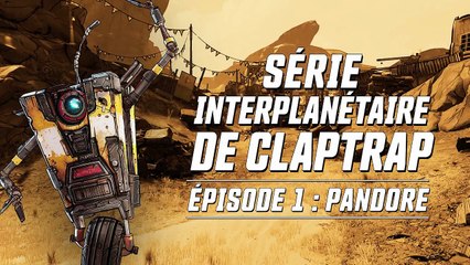 Borderlands 3 Série Interplanétaire de Claptrap : Pandore