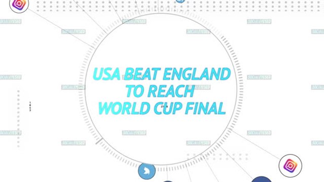 Socialeyesed - USA beat England to reach World Cup final