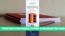 Online Modern Vegan Baking: The Ultimate Resource for Sweet and Savory Baked Goods  For Full