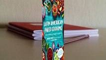 Online Latin American Paleo Cooking: 75 Delicious Recipes Inspired By Puerto Rican, Cuban,