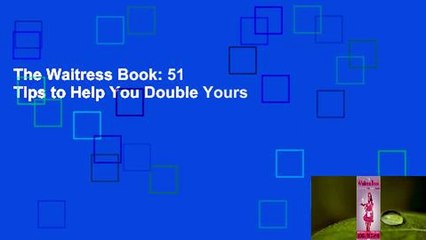 The Waitress Book: 51 Tips to Help You Double Yours