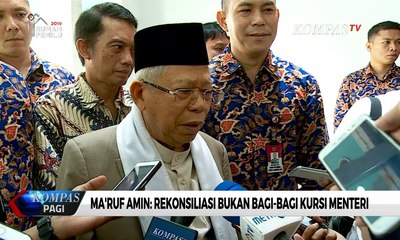 Ma'ruf Amin: Rekonsiliasi Bukan Bagi-Bagi Kursi Menteri