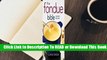 Full E-book The Fondue Bible: The 200 Best Recipes  For Free