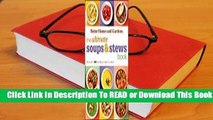 [Read] The Ultimate Soups &  Stews Book: More than 400 Satisfying Meals in a Bowl  For Kindle