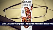 Online Cali'flour Kitchen: 125 Cauliflower-Based Recipes for the Carbs you Crave  For Kindle