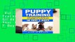 Full E-book  Puppy Training: The Complete Guide To Housebreak Your Puppy in Just 7 Days  Review
