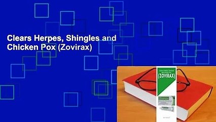 Clears Herpes, Shingles and Chicken Pox (Zovirax)