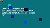 Online The Complete Keto Diet Cookbook For Beginners 2019: Quick And Simple Ketogenic Recipes For