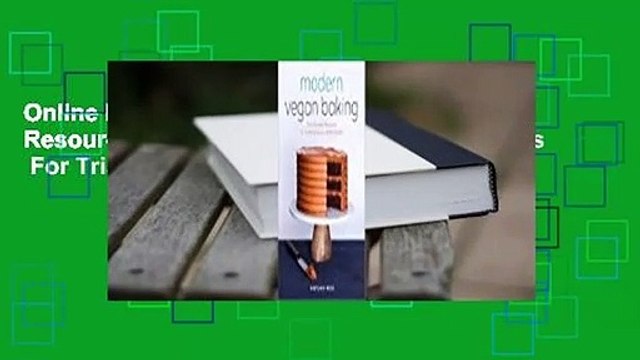 Online Modern Vegan Baking: The Ultimate Resource for Sweet and Savory Baked Goods For Trial