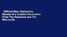 Difficult Men: Behind the Scenes of a Creative Revolution: From The Sopranos and The Wire to Ma