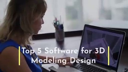 Best 5 Software for 3D Modeling Design | Vegacadd