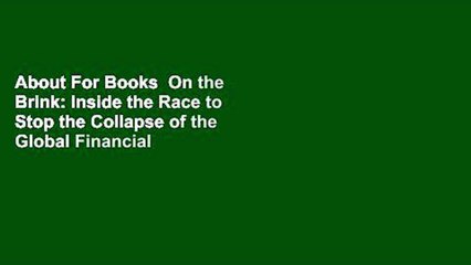 About For Books  On the Brink: Inside the Race to Stop the Collapse of the Global Financial System