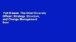 Full E-book  The Chief Diversity Officer: Strategy, Structure, and Change Management  Best