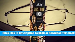 [Read] 2-Ingredient Miracle Dough Cookbook: Easy Lower-Carb Recipes for Flatbreads, Bagels,