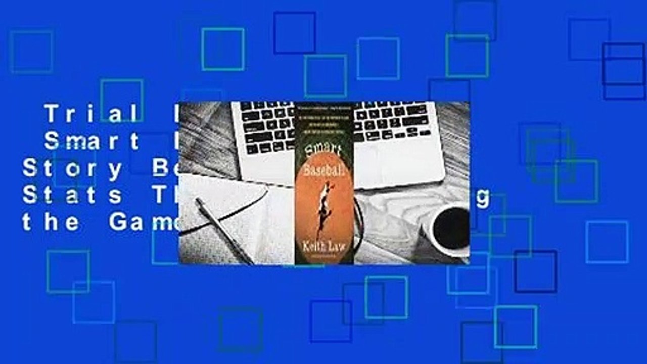 Trial New Releases  Smart Baseball: The Story Behind the Old Stats That Are Ruining the Game, the