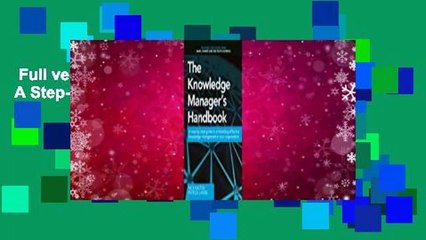 Full version  The Knowledge Manager's Handbook: A Step-by-Step Guide to Embedding Effective