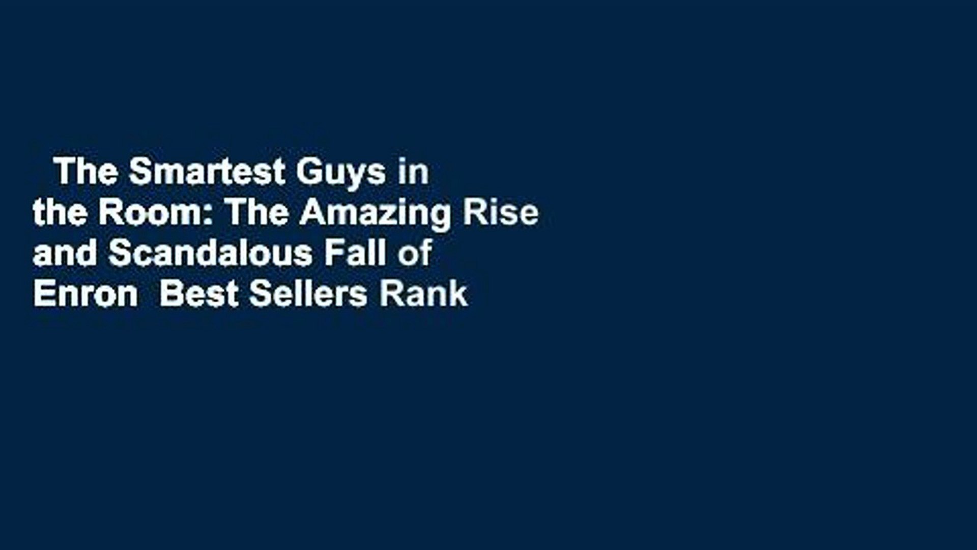 ⁣The Smartest Guys in the Room: The Amazing Rise and Scandalous Fall of Enron  Best Sellers Rank