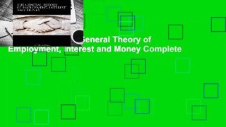 Full E-book  The General Theory of Employment, Interest and Money Complete