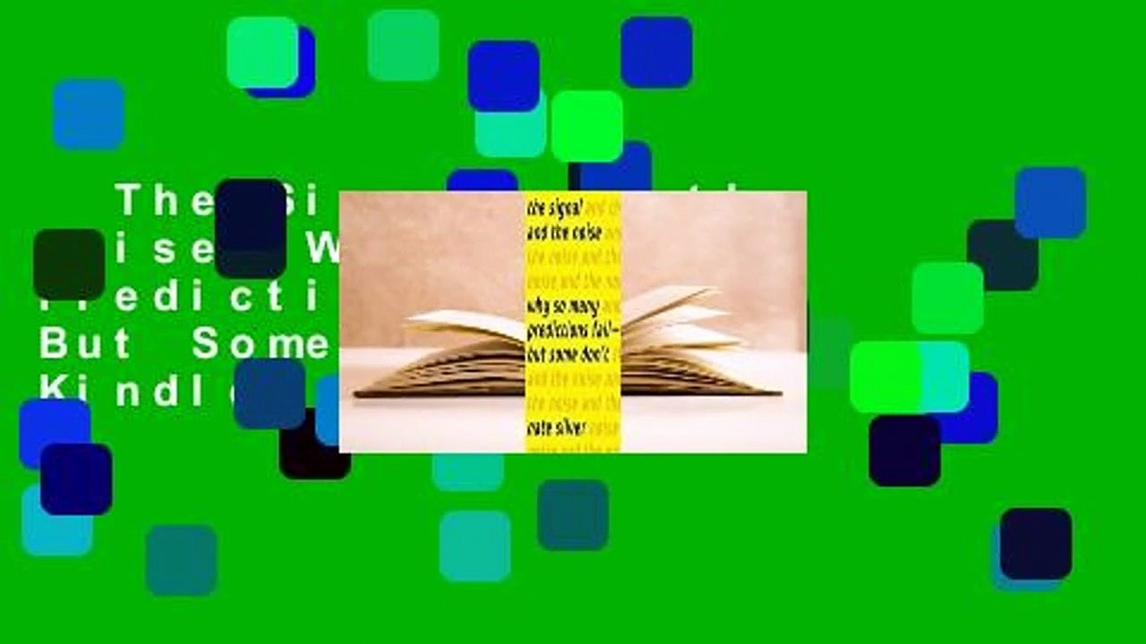 The Signal and the Noise: Why So Many Predictions Fail - But Some Don't  For Kindle