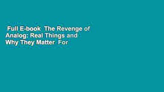 Full E-book  The Revenge of Analog: Real Things and Why They Matter  For Kindle