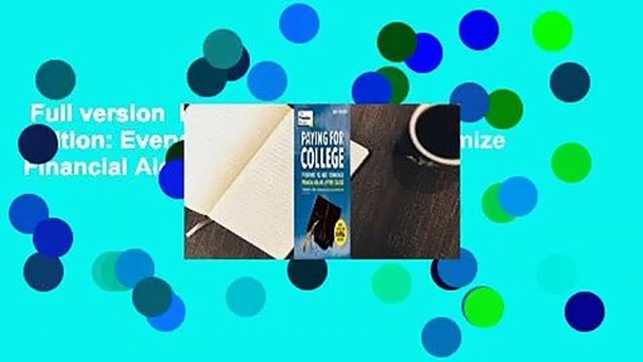 Full version  Paying for College, 2019 Edition: Everything You Need to Maximize Financial Aid and