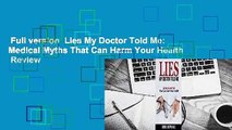 Full version  Lies My Doctor Told Me: Medical Myths That Can Harm Your Health  Review