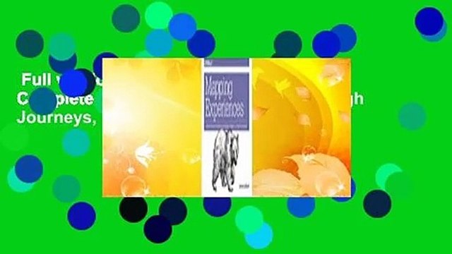 Full version Mapping Experiences: A Complete Guide to Creating Value Through Journeys,