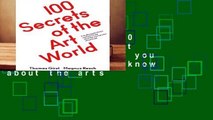 Full version  100 Secrets of the Art World: Everything you always wanted to know about the arts